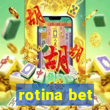 rotina bet